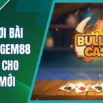 cách chơi bài bull bull Gem88